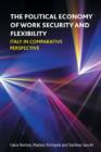 The Political Economy of Work Security and Flexibility : Italy in Comparative Perspective - Book