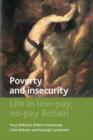 Poverty and Insecurity : Life in Low-Pay, No-Pay Britain - Book
