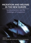 Migration and Welfare in the New Europe : Social Protection and the Challenges of Integration - eBook
