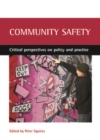 Community safety : Critical perspectives on policy and practice - eBook