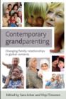 Contemporary Grandparenting : Changing Family Relationships in Global Contexts - Book