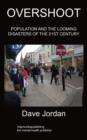 Overshoot : Population and the Looming Disasters of the 21st Century - Book