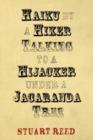 Haiku by a Hiker Talking to a Hijacker Under a Jacaranda Tree - Book