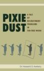 Pixie Dust : A Tale of Recruitment Problems in Ten-Tree Wood - Book