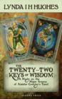 The Twenty-Two Keys of Wisdom : A Study on the Major Arcana of Aleister Crowley's Tarot - Book