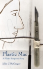 Plastic Mac - A Plastic Surgeon's Story - Book