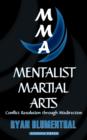 Mentalist Martial Arts : Conflict Resolution Through Misdirection - Book