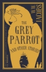 The Grey Parrot and Other Stories : Annotated Edition - Book