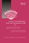 Clean Technology for the Manufacture of Speciality Chemicals - eBook