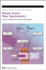 Plasma Source Mass Spectrometry : Current Trends and Future Developments - eBook