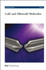 Cold and Ultracold Molecules : Faraday Discussions No 142 - Book