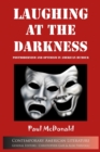 Laughing at the Darkness : Postmodernism and Optimism in American Humour - Book