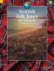 Scottish Folk Tunes for Ukulele : 35 Traditional Pieces - Book