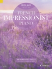 Relax with French Impressionist Piano : 28 Beautiful Pieces - Book