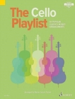 The Cello Playlist : 50 Popular Classics in Easy Arrangements - Book