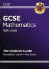 GCSE Maths AQA B Revision Guide - Foundation the Basics (A*-G Resits) - Book