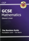 GCSE Maths Edexcel a Revision Guide - Foundation the Basics (A*-G Resits) - Book