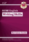 New GCSE English Writing Skills Revision Guide (includes Online Edition): for the 2024 and 2025 exams - Book