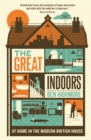 The Great Indoors : At home in the modern British house - eBook