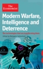 The Economist: Modern Warfare, Intelligence and Deterrence : The technologies that are transforming them - eBook