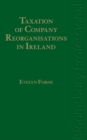 Taxation of Company Reorganisations in Ireland - Book