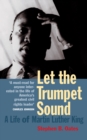 Let The Trumpet Sound: A Life Of Martin Luther King Jr : A Life Of Martin Luther King Jr - eBook