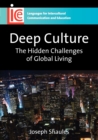 Deep Culture : The Hidden Challenges of Global Living - Book