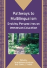Pathways to Multilingualism : Evolving Perspectives on Immersion Education - Book