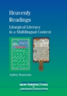Heavenly Readings : Liturgical Literacy in a Multilingual Context - Book