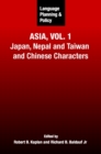 Language Planning and Policy in Asia, Vol.1 : Japan, Nepal and Taiwan and Chinese Characters - eBook