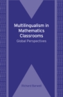 Multilingualism in Mathematics Classrooms : Global Perspectives - Book