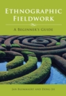 Ethnographic Fieldwork : A Beginner's Guide - Book