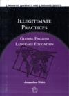 Illegitimate Practices : Global English Language Education - Book