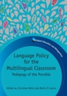 Language Policy for the Multilingual Classroom : Pedagogy of the Possible - Book
