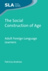 The Social Construction of Age : Adult Foreign Language Learners - eBook