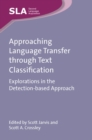 Approaching Language Transfer through Text Classification : Explorations in the Detection-based Approach - eBook
