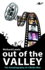 Out of the Valley - The Autobiography of a Media Man : The Autobiography of a Media Man - Book