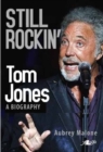 Still Rockin' - Tom Jones, A Biography - Book