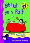 Cyfres Darllen Mewn Dim: Sblash yn y Bath - Llyfr Synau : Llyfrau Synau - Book