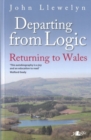 Departing from Logic - Returning to Wales : Returning to Wales - Book