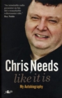 Chris Needs - like It Is, My Autobiography - eBook