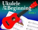 Ukulele From The Beginning : Book 2 - Book