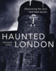 Haunted London : Discovering the City's Best Kept Secrets - Book