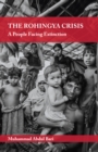 The Rohingya Crisis : A People Facing Extinction - eBook