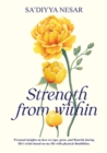Strength from Within : Personal insights on how to cope, grow, and flourish during life’s trials based on my life with physical disabilities - Book