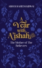 A Year with A'ishah (RA) : The Mother of the Believers - Book