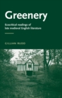 Greenery : Ecocritical readings of late medieval English literature - eBook