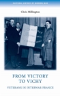 From victory to Vichy : Veterans in inter-war France - eBook