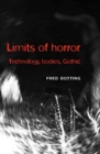 Limits of horror : Technology, bodies, Gothic - eBook