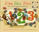 Uno Dos Tres : My First Spanish Rhymes - Book